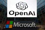 有夫之妇微软称与OpenAI合作关系持续深化 伙伴关系依然稳固